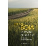 Romanii si Europa. O istorie surprinzatoare