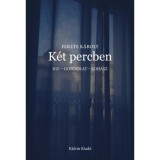 K&eacute;t percben - Ige - gondolat - foh&aacute;sz - Fekete K&aacute;roly