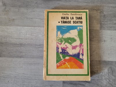Viata la tara.Tanase Scatiu de Duiliu Zamfirescu foto