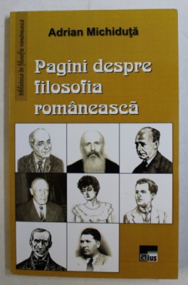 PAGINI DESPRE FILOSOFIA ROMANEASCA de ADRIAN MICHIDUTA , 2014 foto
