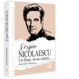 Sergiu Nicolaescu. Un fleac, m-au ciuruit... - Dan-Silviu Boerescu