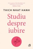 Studiu despre iubire - Thich Nhat Hanh - Editura Curtea Veche