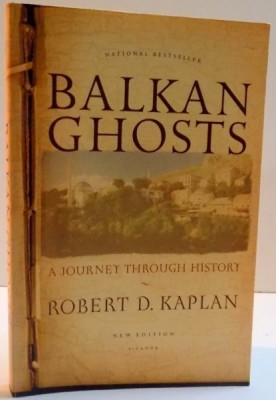 BALKAN GHOSTS , A JOURNEY THROUGH HISTORY by ROBERT D. KAPLAN , 2005 foto