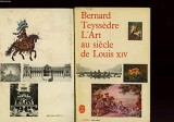 Bernard Teyssedre - L&#039;Art au siecle de Louis XIV