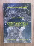 Continentele: Regiuni Geoeconomice, Cezar Gherasim, an 2007, editura Fundatiei Romania de Maine, stare perfecta