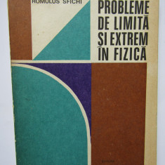 PROBLEME DE LIMITA SI EXTREM IN FIZICA-ROMULUS SFICHI