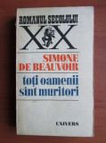 Simone de Beauvoir - Toti oamenii sint muritori