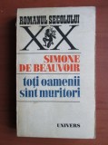 Simone de Beauvoir - Toti oamenii sunt muritori