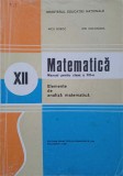 MATEMATICA, ELEMENTE DE ANALIZA MATEMATICA. MANUAL PENTRU CLASA A XII-A-NICU BOBOC, ION COLOJOARA-281960