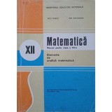 MATEMATICA, ELEMENTE DE ANALIZA MATEMATICA. MANUAL PENTRU CLASA A XII-A-NICU BOBOC, ION COLOJOARA-283785