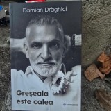 Greseala este calea - Damian Draghici