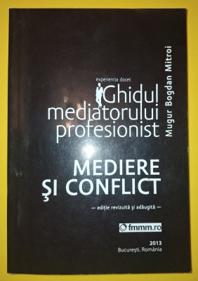 Mugur Bogdan Mitroi - Ghidul mediatorului profesionist * Mediere si conflict foto