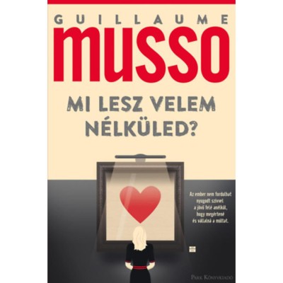 Mi lesz velem n&amp;eacute;lk&amp;uuml;led? - Guillaume Musso foto