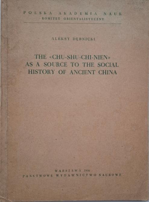 The Chu-Shu-Chi-Nien as a Source to the Social History of Ancient China &ndash; Aleksy Debnicki