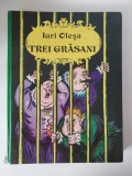 TREI GRASANI , ilustratii de BORIS KALAUSIN , de IURI OLESA , 1985