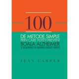 100 de metode simple prin care puteti preveni boala Alzheimer - Jean Carper