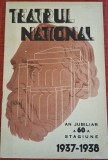 Teatrul National - Caiet / Program, an jubiliar, a 60-a stagiune (1937 - 1938)