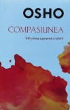 Cumpara ieftin Compasiunea, inflorirea suprema a iubirii - 2017 - Osho (AA260)