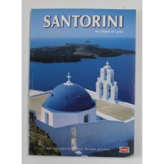 SANTORINI - THIRASSIA - AN ISLAND OF LAVA , ALBUM DE PREZENTARE , 127 COLOUR ILLUSTRATIONS , 13 MAPS AND PLANS , 1998