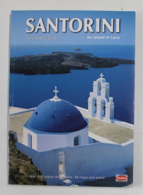 SANTORINI - THIRASSIA - AN ISLAND OF LAVA , ALBUM DE PREZENTARE , 127 COLOUR ILLUSTRATIONS , 13 MAPS AND PLANS , 1998 foto