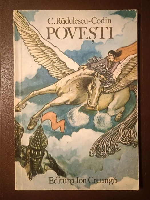 C. Rădulescu-Codin - Povești (ed. Ileana Teodorescu-Ene; 1984)