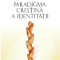 Paradigma creştină a identităţii Laurențiu Șoitu, Episcopul Ignatie (coord.)
