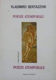 POEZII ATEMPORALE. EDITIE BILINGVA ITALIANA-ROMANA-VLADIMIRO BERTAZZONI