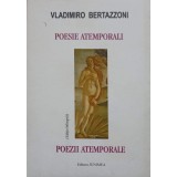 POEZII ATEMPORALE. EDITIE BILINGVA ITALIANA-ROMANA-VLADIMIRO BERTAZZONI-238710