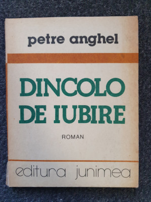 DINCOLO DE IUBIRE - Petre Anghel foto