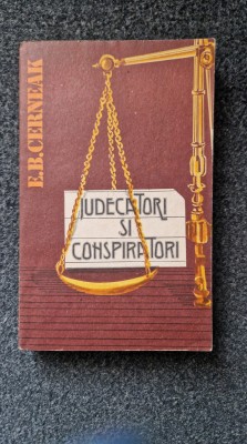 JUDECATORI SI CONSPIRATORI - Cerneak foto