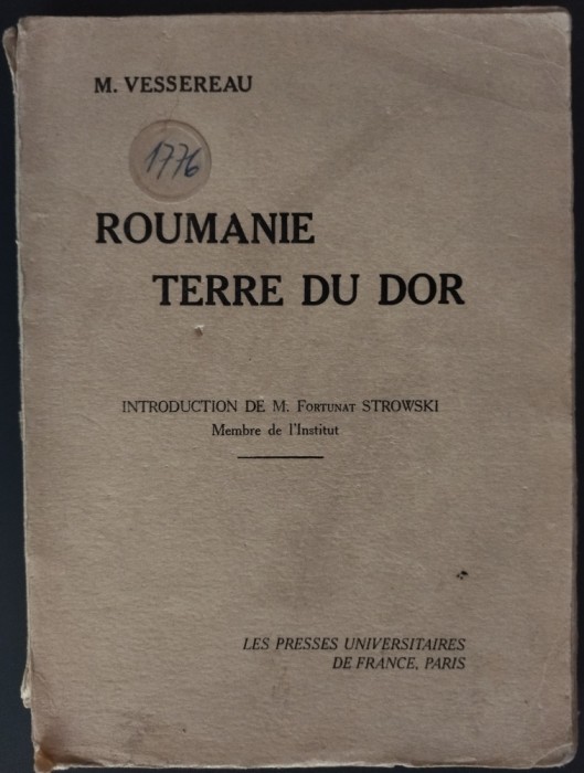 MARGUERITE VESSEREAU - ROUMANIE TERRE DU DOR (editia princeps, PARIS 1930) [limba franceza / capitole despre George Enescu &amp; Constantin Brancusi]