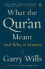 What the Qur&#039;an Meant: And Why It Matters