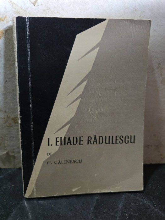 I. Eliade Rădulescu - G. Călinescu