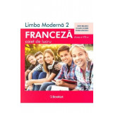 Limba franceza L2 - Clasa 7 - Caiet de lucru - Gina Belabed, Claudia Dobre, Diana Ionescu