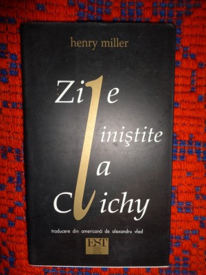 Zile linistite la Clichy - Henry Miller / 119 pagini foto