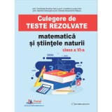 Culegere de teste rezolvate la matematica si stiintele naturii clasa a 6-a - Constanta Doralina Jianu