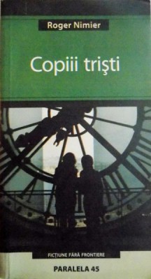 COPIII TRISTI de ROGER NIMIER , 2006 foto