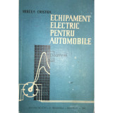 Mircea Cristea - Echipament electric pentru automobile (editia 1962)