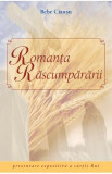 Romanta rascumpararii - Bebe Ciausu