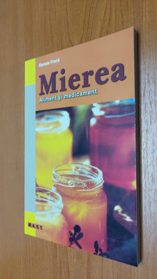 Mierea. Aliment si medicament - Renate Frank , CARTEA ESTE NOUA . foto