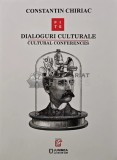 Dialoguri culturale. cultural conferences. Editie bilingva romana - engleza - 2020 - Constantin Chiriac (AP124), Junimea