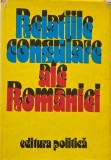 Relatiile consulare ale Romaniei. Culegere de texte legislative