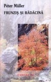 Cumpara ieftin Frunzis si radacina/Peter Muller