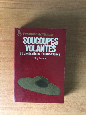 Guy Tarade - Soucoupes volantes et civilisations d&amp;#039;outre-espace foto
