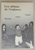 LES DEBUTS DE L &#039;ENFANCE , MARCHER , PARLER , PENSER par KARL KONIG , 1983