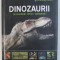 AVENTURA CUNOASTERII , DINOZAURII - DESCOPERIRI , SPECII , DISPARITIE