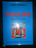 Aurel Romila - Psihiatrie (2004, editie cartonata, editia a II-a revizuita)