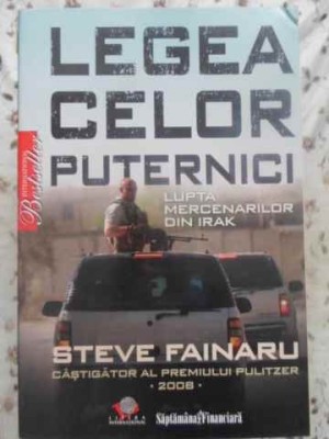 LEGEA CELOR PUTERNICI. LUPTA MERCENARILOR DIN IRAK-STEVE FAINARU-122742 foto