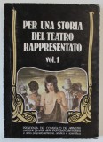 PER UNA STORIA DEL TEATRO RAPPRESENTATO , VOLUME PRIMO di LEONARDO BRAGAGLIA , 1980, TEXT IN LIMBA ITALIANA *