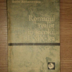 ROMANUL REALIST IN SECOLUL AL XIX-LEA de DAN GRIGORESCU , SORIN ALEXANDRESCU , 1971